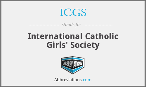 ICGS - International Catholic Girls' Society
