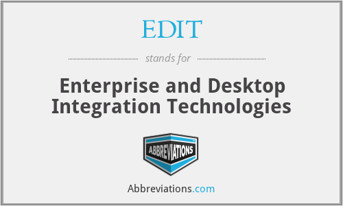 EDIT - Enterprise and Desktop Integration Technologies