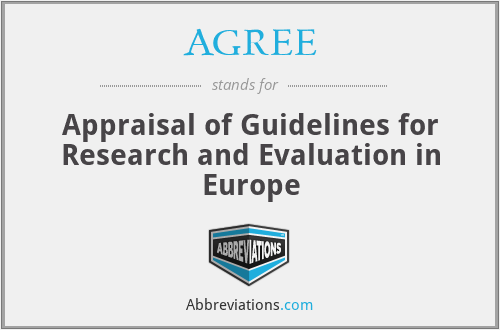 AGREE - Appraisal of Guidelines for Research and Evaluation in Europe