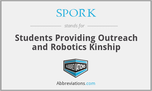 SPORK - Students Providing Outreach and Robotics Kinship