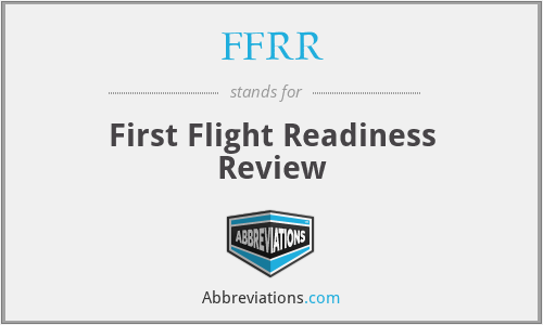 FFRR - First Flight Readiness Review