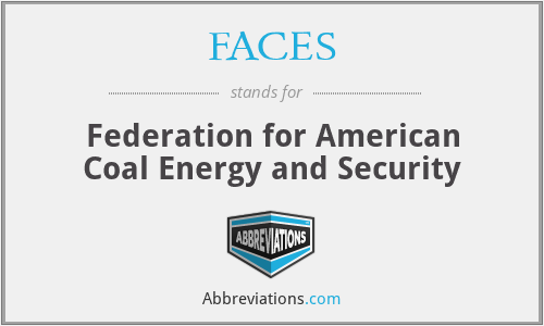 FACES - Federation for American Coal Energy and Security