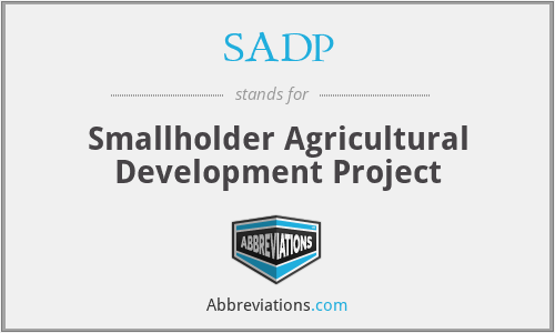 SADP - Smallholder Agricultural Development Project