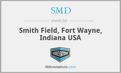 SMD - Smith Field, Fort Wayne, Indiana USA