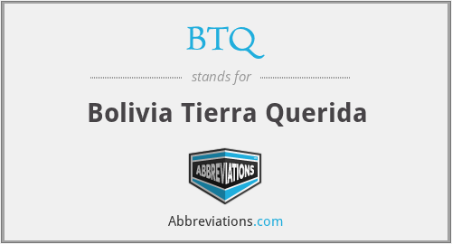 BTQ - Bolivia Tierra Querida