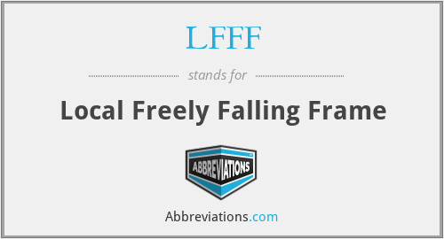LFFF - Local Freely Falling Frame