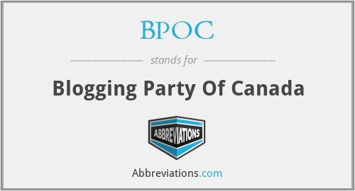 BPOC - Blogging Party Of Canada