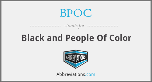 BPOC - Black and People Of Color