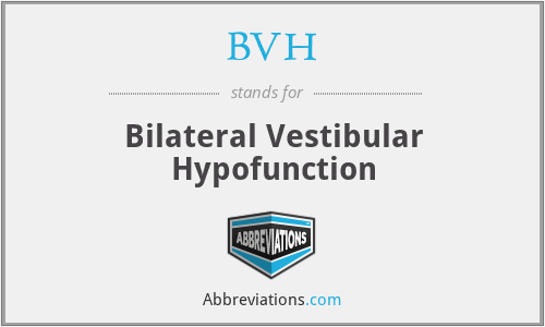 BVH - Bilateral Vestibular Hypofunction