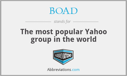 BOAD - The most popular Yahoo group in the world