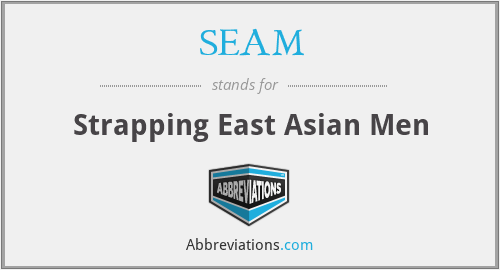 SEAM - Strapping East Asian Men