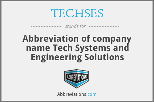 TECHSES - Abbreviation of company name Tech Systems and Engineering Solutions