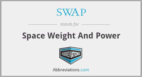 SWAP - Space Weight And Power