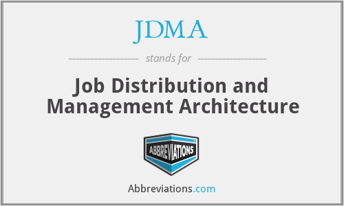JDMA - Job Distribution and Management Architecture