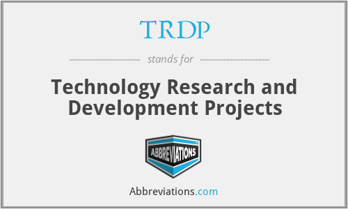 TRDP - Technology Research and Development Projects