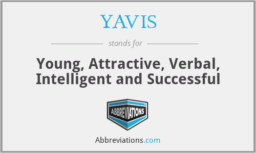 YAVIS - Young, Attractive, Verbal, Intelligent and Successful