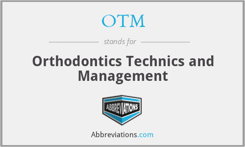 OTM - Orthodontics Technics and Management