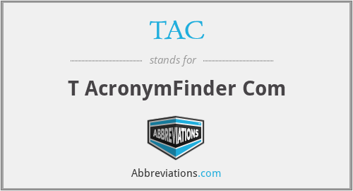 TAC - T AcronymFinder Com