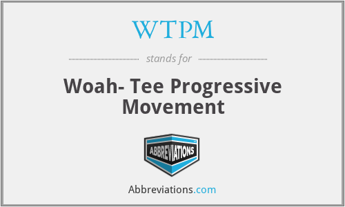 WTPM - Woah- Tee Progressive Movement
