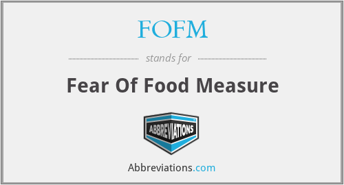 FOFM - Fear Of Food Measure