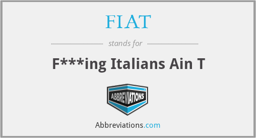 FIAT - F***ing Italians Ain T