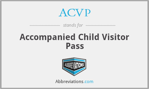 ACVP - Accompanied Child Visitor Pass