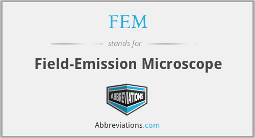 FEM - Field-Emission Microscope