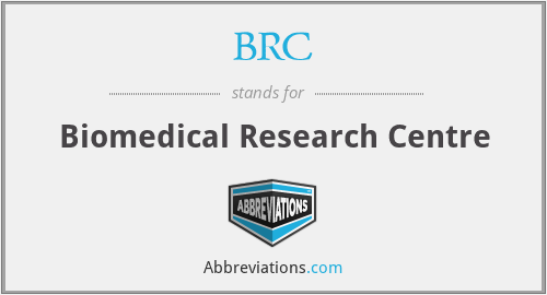 BRC - Biomedical Research Centre