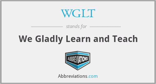 WGLT - We Gladly Learn and Teach