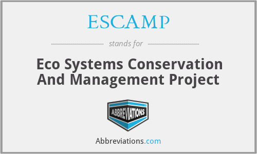 ESCAMP - Eco Systems Conservation And Management Project