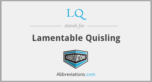 LQ - Lamentable Quisling