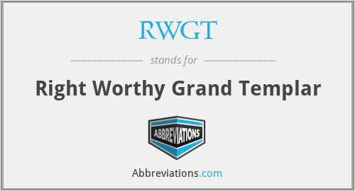 RWGT - Right Worthy Grand Templar