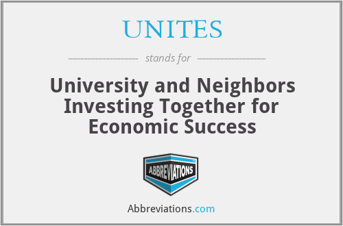 UNITES - University and Neighbors Investing Together for Economic Success