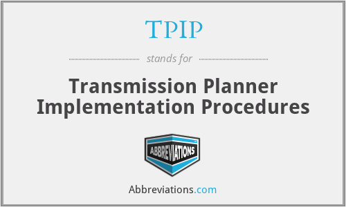 TPIP - Transmission Planner Implementation Procedures