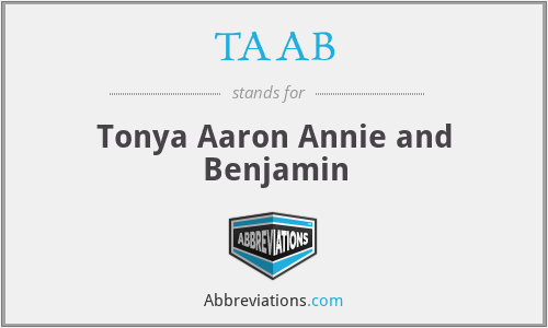 TAAB - Tonya Aaron Annie and Benjamin