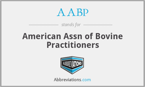 AABP - American Assn of Bovine Practitioners