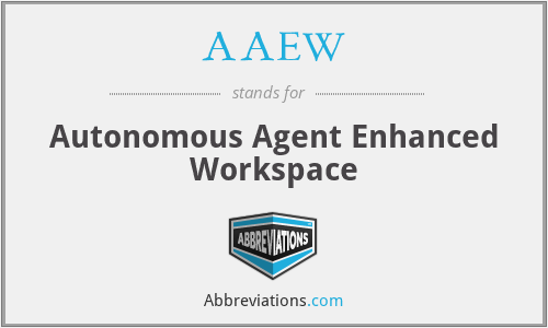 AAEW - Autonomous Agent Enhanced Workspace