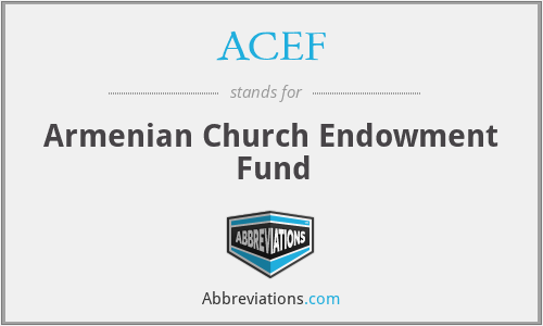 ACEF - Armenian Church Endowment Fund