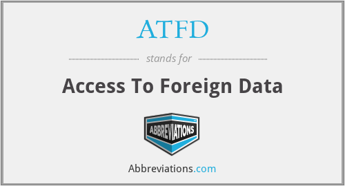 ATFD - Access To Foreign Data