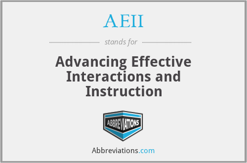 AEII - Advancing Effective Interactions and Instruction
