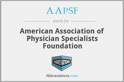 AAPSF - American Association of Physician Specialists Foundation