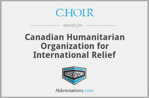 CHOIR - Canadian Humanitarian Organization for International Relief