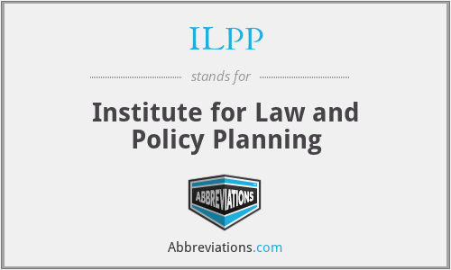 ILPP - Institute for Law and Policy Planning