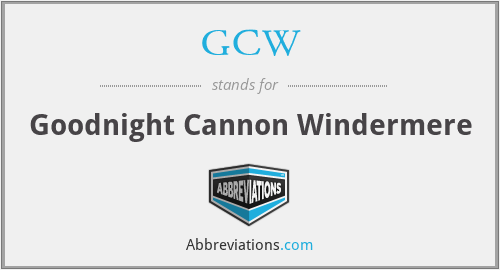 GCW - Goodnight Cannon Windermere