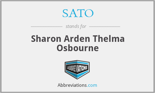 SATO - Sharon Arden Thelma Osbourne
