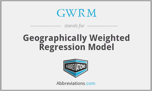 GWRM - Geographically Weighted Regression Model