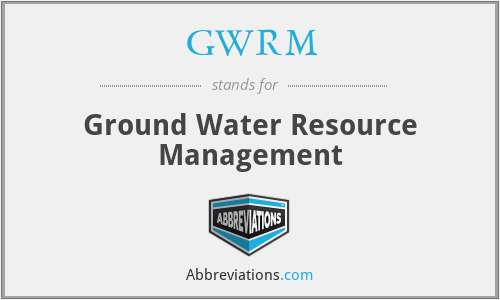 GWRM - Ground Water Resource Management