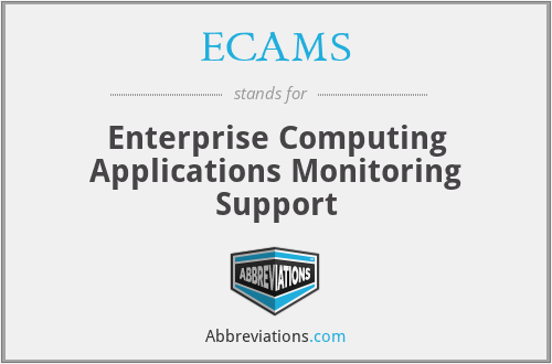 ECAMS - Enterprise Computing Applications Monitoring Support