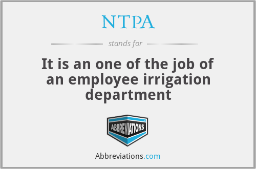 NTPA - It is an one of the job of an employee irrigation department