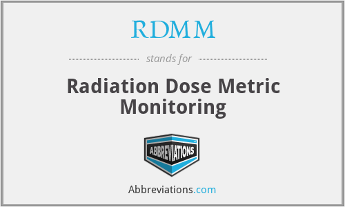 RDMM - Radiation Dose Metric Monitoring